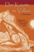 Der Kojote im Vulkan, Märchen und Mythen von den Kanarischen Inseln
