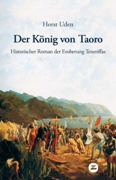 Der König von Taoro, historischer Roman von Teneriffa