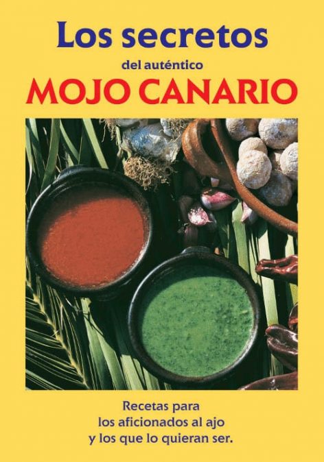 Mojo canario: Los secretos del auténtico mojo canario